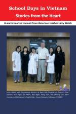 School Days in Vietnam Stories from the Heart af Larry Welch