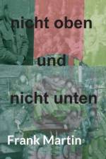 nicht oben und nicht unten af Frank (Lancaster University UK) Martin