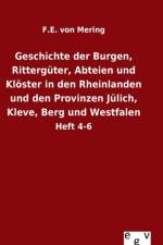 Geschichte der Burgen, Ritterguter, Abteien und Kloester in den Rheinlanden und den Provinzen Julich, Kleve, Berg und Westfalen af F E Von Mering