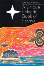 A Unique Eclectic Book of Essays af John Joseph Mack Jr