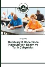 Cumhuriyet Doeneminde Halkevlerinin Eğitim ve Tarih Calışmaları af Hediye Titiz