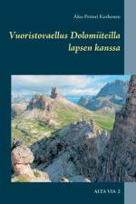 Vuoristovaellus Dolomiiteilla lapsen kanssa af Aku-Petteri Korhonen