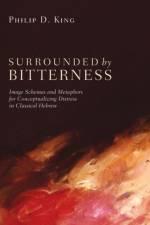 Surrounded by Bitterness af Philip D King