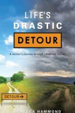 Life's Drastic Detour af Rebecca Hammond