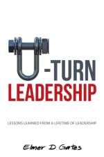 U-Turn Leadership af Elmer D Gates