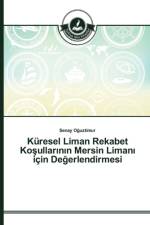 Kuresel Liman Rekabet Koşullarının Mersin Limanı icin Değerlendirmesi af uztimur