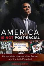 America Is Not Post-Racial af Algernon Austin