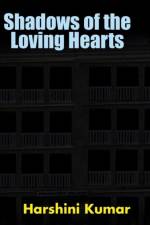 Shadows of the Loving Hearts af Harshini Kumar