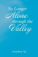 No Longer Alone Through the Valley af Josephine Ng