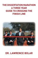 Dissertation Marathon a Three Year Guide to Crossing The Finish Line af Lawrence Bolar