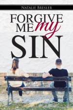Forgive Me My Sin af Natalie Bresler