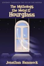Mythology, the Metal and the Hourglass af Jonathan Hammock