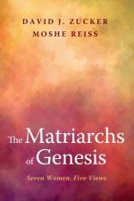 The Matriarchs of Genesis af Rabbi David J Zucker