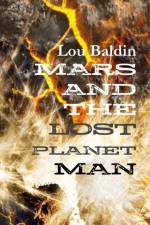 Mars and the Lost Planet Man af Lou Baldin