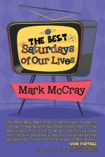 The Best Saturdays of Our Lives af Mark McCray