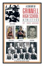 Century of Grinnell High School Athletics af Dave Adkins