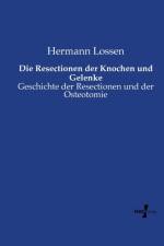 Resectionen der Knochen und Gelenke af Hermann Lossen