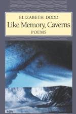 Like Memory, Caverns af Elizabeth C. Dodd