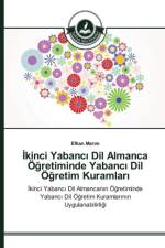İkinci Yabancı Dil Almanca OEğretiminde Yabancı Dil OEğretim Kuramları af Efkan Marı