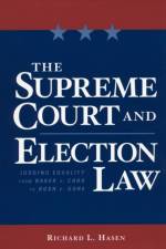 The Supreme Court and Election Law af Richard Hasen