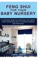 Feng Shui for Your Baby Nursery af Carol Tiebert