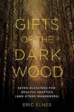 Gifts of the Dark Wood af Eric Elnes
