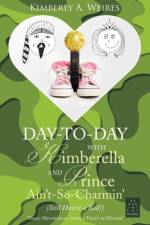 Day-to-Day with Kimberella and Prince Ain't-So-Charmin' af Kimberly a Weires