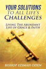 Your Solutions to All Life's Challenges af Bishop Ezimah Oden