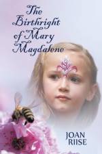 Birthright of Mary Magdalene af Joan Riise