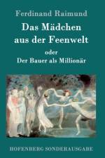 Madchen aus der Feenwelt oder Der Bauer als Millionar