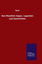 Des Moseltals Sagen, Legenden und Geschichten af Menk
