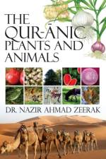 The Qur-Anic Plants and Animals af Nazir Ahmad Zeerak