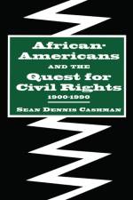 African-Americans and the Quest for Civil Rights, 1900-1990 af Sean Dennis Cashman