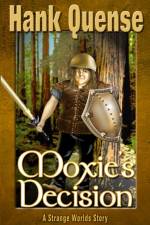 Moxie's Decision af Hank Quense