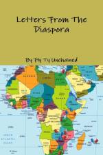 Fly Ty Unchained Presents - Letters from the Diaspora - Featuring Various Writers and Poets af Fly Ty Unchained