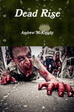 Dead Rise af Andrew McKnight