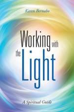 Working with the Light af Karen Bernabo