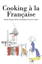 Cooking a la Francaise af Anonymous
