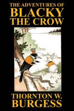 Adventures of Blacky the Crow af Thornton W Burgess