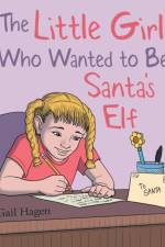 Little Girl Who Wanted to Be Santa's Elf af Gail Hagen