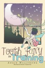 Tooth Fairy in Training af Angie Willyoung