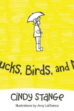 Ducks, Birds, and Me af Cindy Stange
