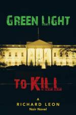 Green Light To Kill af Richard Leon