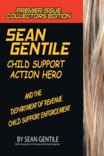 Sean Gentile Action Hero and the Deparment of Revenue Child Support Enforcement Adventures af Sean Gentile