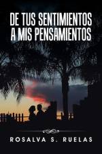 De tus sentimientos a mis pensamientos af Rosalva S Ruelas