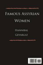 Famous Assyrian Women af Hannibal Gevargiz