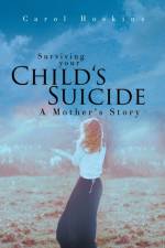 Surviving your Child's Suicide af Carol Hoskins
