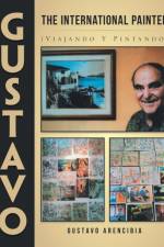 Gustavo the International Painter af Gustavo Arencibia