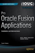 Pro Oracle Fusion Applications af Tushar Thakker