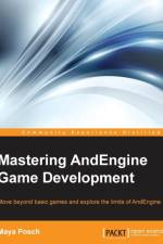 Mastering AndEngine Game Development af Maya Posch